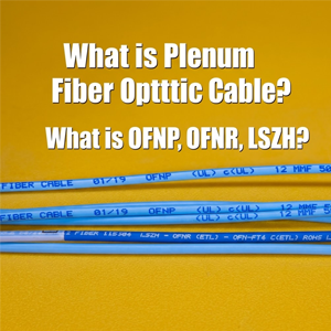 Plenum Cable (OFNP): Standards, Compliance Guide, Selection Rules & Cost Analysis